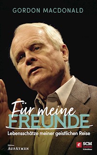 Für meine Freunde - Gordon MacDonald - E-Book