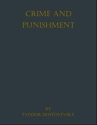 Crime and Punishment - Fyodor Dostoyevsky - E-Book