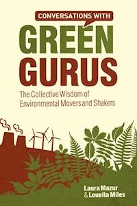 Conversations with Green Gurus - Laura Mazur - E-Book