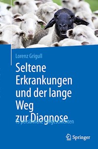 Seltene Erkrankungen und der lange Weg zur Diagnose - Lorenz Grigull - E-Book