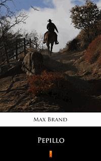 Pepillo - Max Brand - E-Book