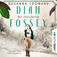 Dian Fossey - Die Forscherin - Sie rettete bedrohte Tiere. Und bezahlte einen hohen Preis (Ungekürzt) - Susanna Leonard - Hörbuch