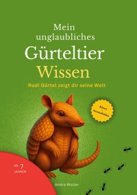 Mein unglaubliches Gürteltier Wissen - Andra Wolter - E-Book