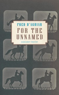 For the Unnamed - Fred D'Aguiar - E-Book