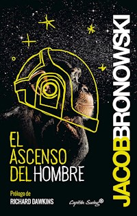 El ascenso del hombre - Jacob Bronowski - E-Book