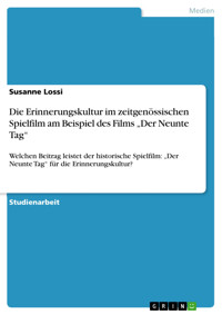 Die Erinnerungskultur im zeitgenössischen Spielfilm am Beispiel des Films „Der Neunte Tag“ - Susanne Lossi - E-Book