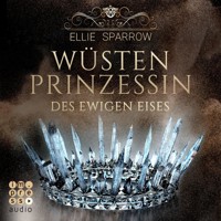 Wüstenprinzessin des Ewigen Eises - Ellie Sparrow - Hörbuch