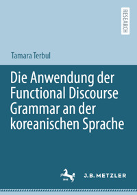 Die Anwendung der Functional Discourse Grammar an der koreanischen Sprache - Tamara Terbul - E-Book