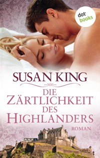 Die Zärtlichkeit des Highlanders - Susan King - E-Book