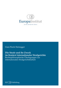 Die Strafe und ihr Zweck im Kontext internationaler Strafgerichte - Gian-Flurin Steinegger - kostenlos E-Book