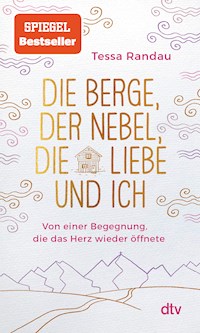 Die Berge, der Nebel, die Liebe und ich - Tessa Randau - E-Book