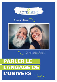 Parler le langage de l'Univers - Tome 2 - Christophe Allain - E-Book