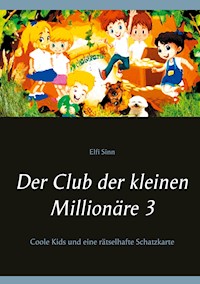 Der Club der kleinen Millionäre 3 - Elfi Sinn - E-Book