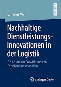 Nachhaltige Dienstleistungsinnovationen in der Logistik - Cornelius Moll - E-Book