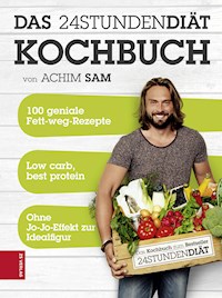 24STUNDENDIÄT - Das Kochbuch - Achim Sam - E-Book
