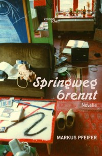 Springweg brennt - Markus Pfeifer - E-Book