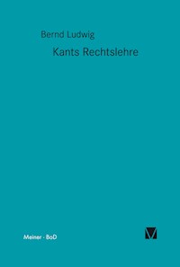Kants Rechtslehre - Bernd Ludwig - E-Book
