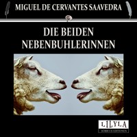 Die beiden Nebenbuhlerinnen - Miguel de Cervantes Saavedra - Hörbuch