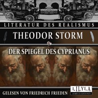 Der Spiegel des Cyprianus - Theodor Storm - Hörbuch