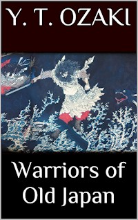 Warriors of Old Japan - Yei Theodora Ozaki - E-Book