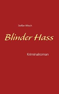 Blinder Hass - Steffan Witsch - E-Book