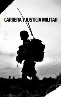 Carrera y justicia militar - Lisboa Alberto - E-Book