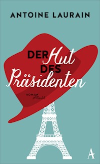 Der Hut des Präsidenten - Antoine Laurain - E-Book