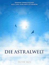 Die Astralwelt - Swami Panchadasi - E-Book