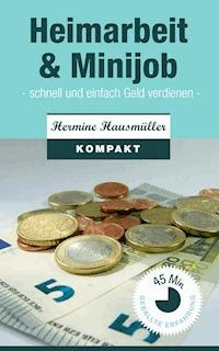 Heimarbeit & Minijob - Hermine Hausmüller - E-Book