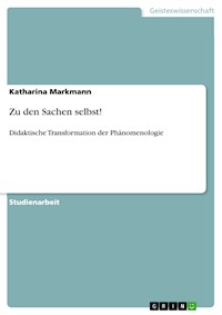 Zu den Sachen selbst! - Katharina Markmann - E-Book