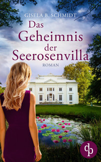 Das Geheimnis der Seerosenvilla - Gisela B. Schmidt - E-Book