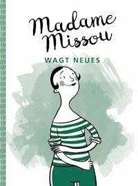 Madame Missou wagt Neues - Madame Missou - E-Book