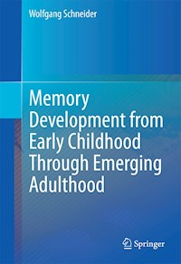 Memory Development from Early Childhood Through Emerging Adulthood - Wolfgang Schneider - E-Book