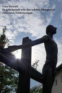 Er tritt hervor wie das schöne Morgenrot - Franz Ehrwald - E-Book