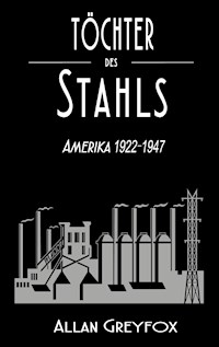 Töchter des Stahls - Allan Greyfox - E-Book