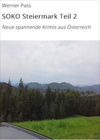 SOKO Steiermark Teil 2 - Werner Pass - E-Book