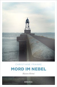 Mord im Nebel - Christiane Franke - E-Book