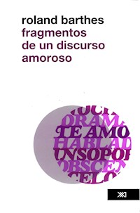 Fragmentos de un discurso amoroso - Roland Barthes - E-Book