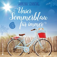 Unser Sommerblau für immer (ungekürzt) - Sabrina Sonntag - Hörbuch