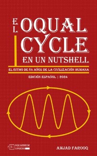 El Oqual Cycle En Un Nutshell: El Ritmo de 84 Años de la Civilización Humana (2024) - Amjad Farooq - E-Book
