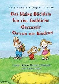 Das kleine Büchlein für eine fröhliche Osterzeit - Christa Baumann - E-Book