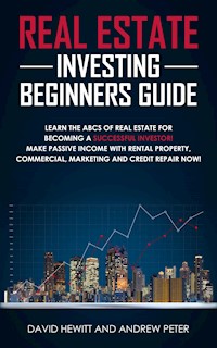 Real Estate Investing Beginners Guide - David Hewitt - E-Book