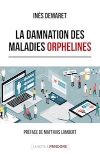 La damnation des maladies orphelines - Inès Demaret - E-Book