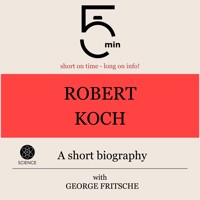 Robert Koch: A short biography - 5 Minutes - Hörbuch