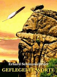 Geflegelte Worte - Erhard Schümmelfeder - E-Book