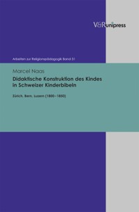 Didaktische Konstruktion des Kindes in Schweizer Kinderbibeln - Marcel Naas - E-Book