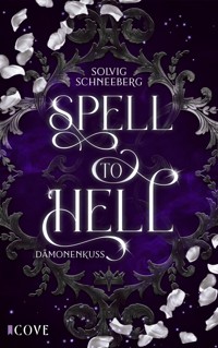 Spell to Hell 2: Spell to Hell. Dämonenkuss - Solvig Schneeberg - E-Book