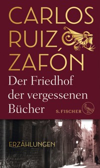 Der Friedhof der vergessenen Bücher - Carlos Ruiz Zafón - E-Book