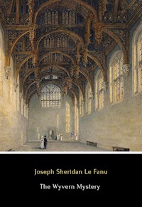 The Wyvern Mystery - Joseph Sheridan Le Fanu - E-Book