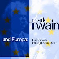Mark Twain und Europa - Mark Twain - Hörbuch